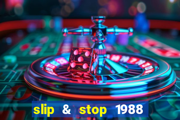 slip & stop 1988 bingo tarte!!!